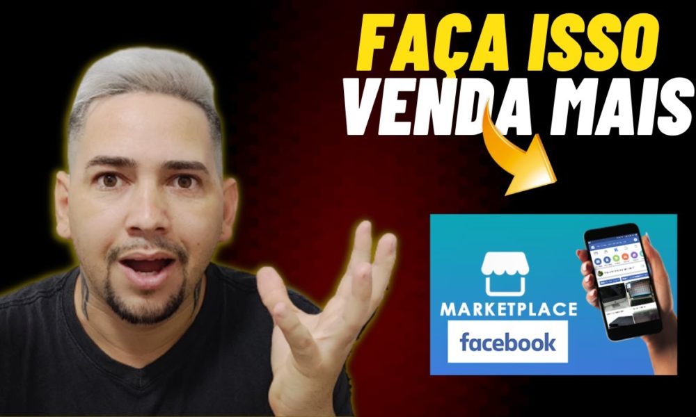 Dicas Para Vender Muito No Marketplace Do Facebook Foco Digital