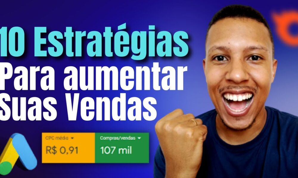 Estrat Gias Para Aumentar Suas Vendas No Google Ads Como Afiliado