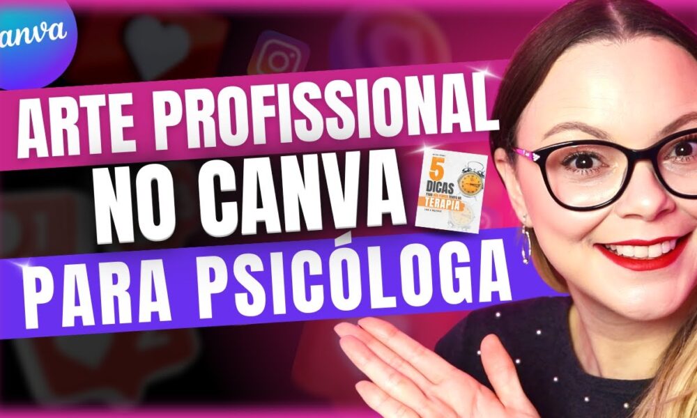 COMO CRIAR Artes Profissionais no CANVA Post para Piscólogo Foco