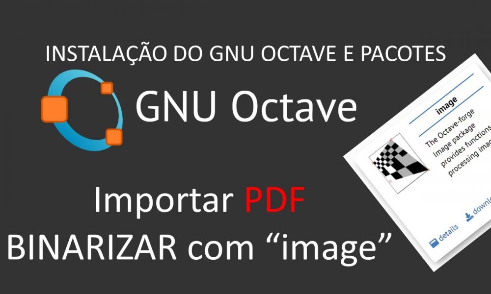Instalar GNU OCTAVE e o pacote IMAGE exemplificado com a importação de ...