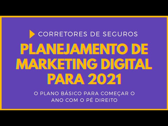 Corretora de Seguros: Planejamento de Marketing Digital para 2021 ...