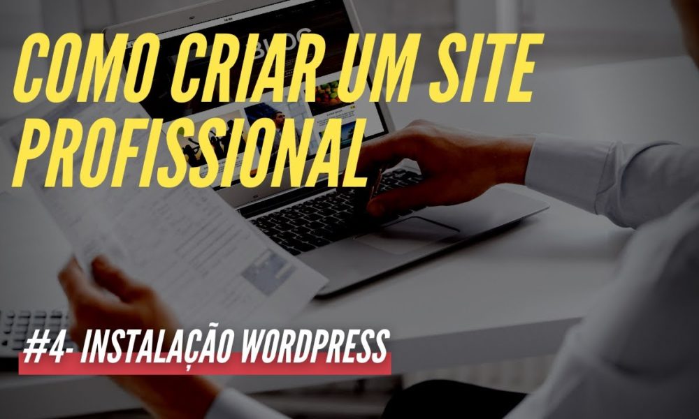 Como Criar um Site WordPress #4 – INSTALAR E CONFIGURAR WORDPRESS ...
