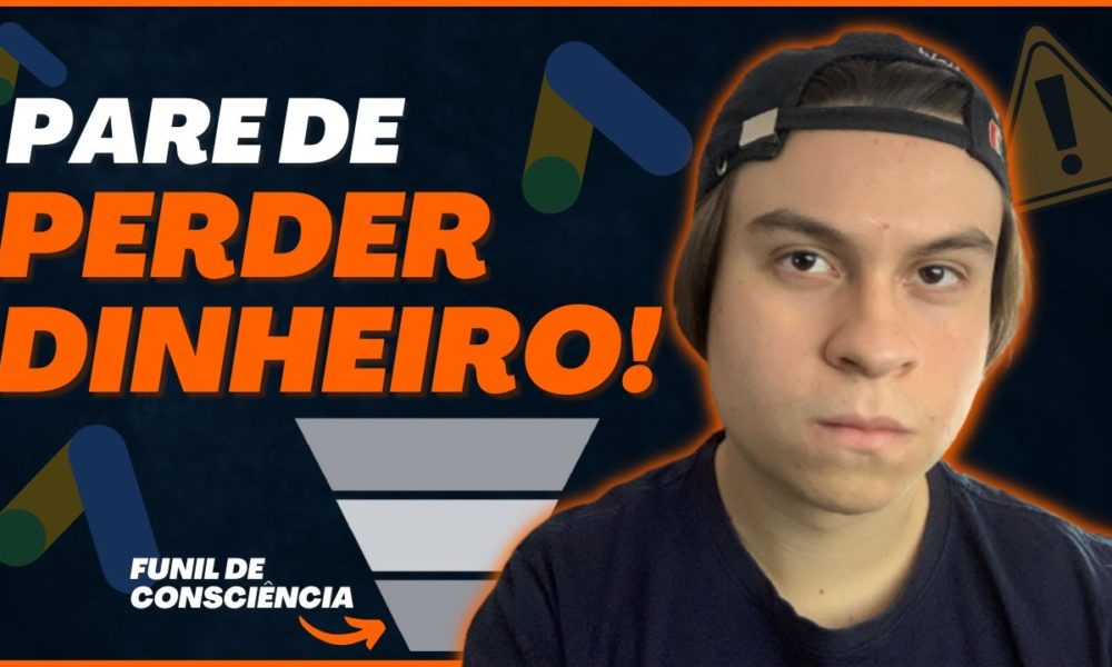 [FUNIL DE CONSCIÊNCIA GOOGLE ADS] ENTENDA ISSO E PARE DE PERDER ...
