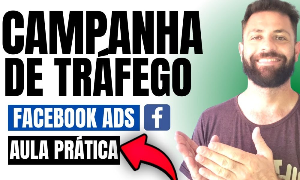 Como Criar Campanha De Trafego No Facebook Tutorial Passo A Passo Completo Aula 15 Foco 5544