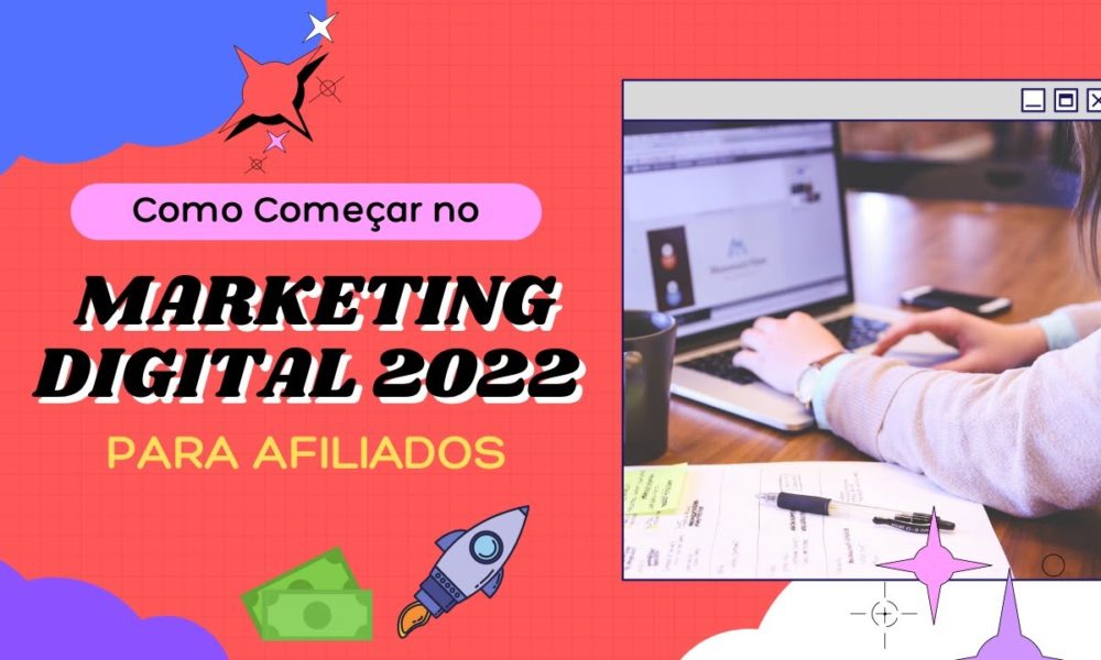COMO COMEÇAR NO MARKETING DIGITAL PARA INICIANTES EM 2022 - Foco Digital