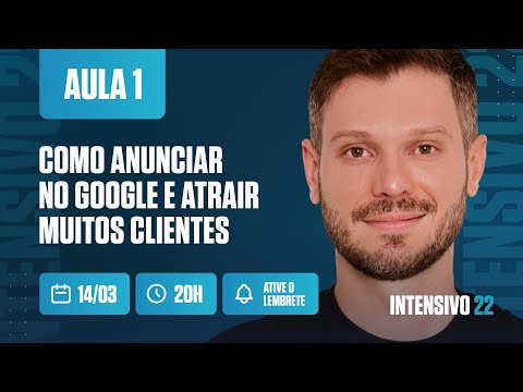 AULA #1 – COMO ANUNCIAR NO GOOGLE E ATRAIR MUITOS CLIENTES | INTENSIVO ...