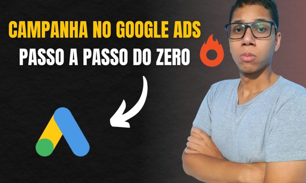 Aprenda Como anunciar no Google Ads Passo a Passo [Tutorial] - Foco Digital