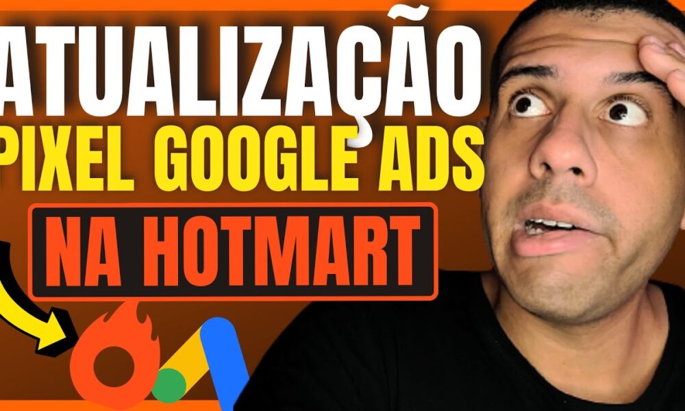 Como Instalar o Pixel Do Google Ads Na HOTMART em 2023 – [Atualizado ...