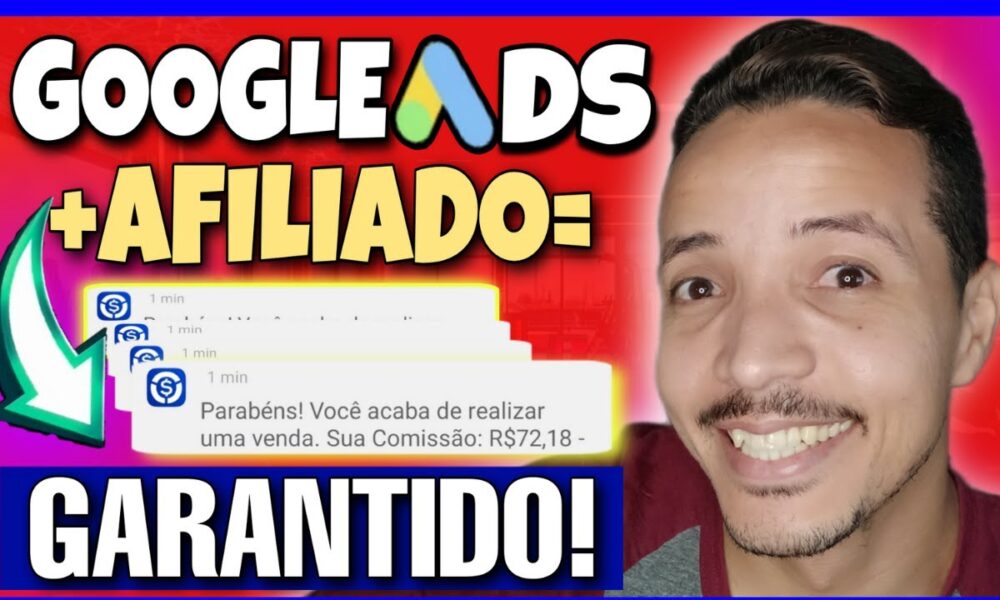Google Ads Para Afiliados Passo A Passo Como Vender No Google Ads ...