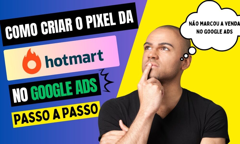 Pixel do Google Ads na Hotmart [Passo a Passo do Zero] - Foco Digital