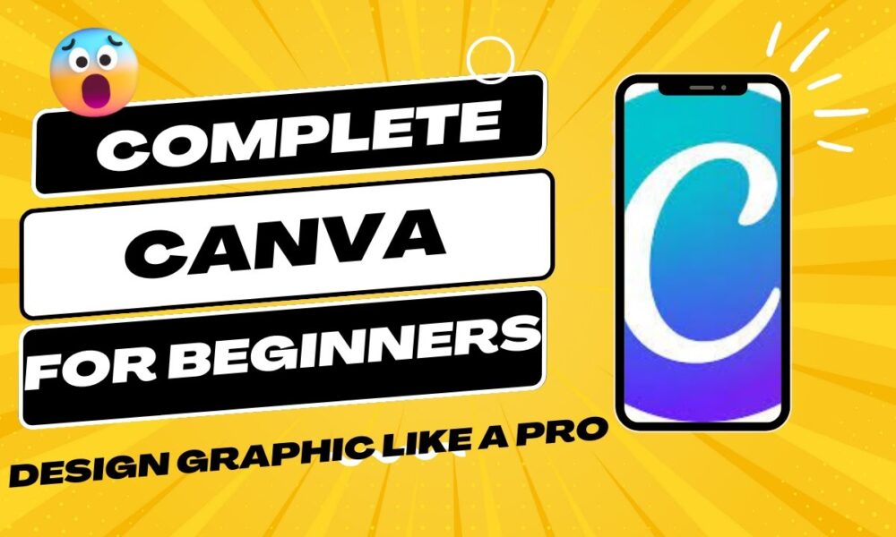 Design Anywhere, Anytime: Canva Tutorial for Beginners Using Your
