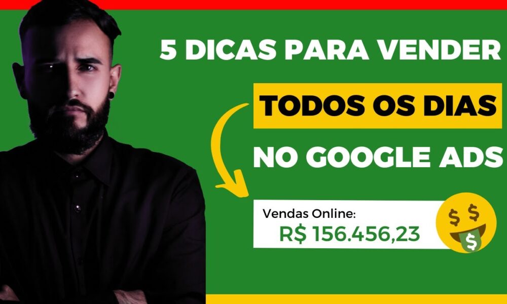 5 DICAS para VENDER TODOS OS DIAS anunciando no GOOGLE ADS - Foco Digital