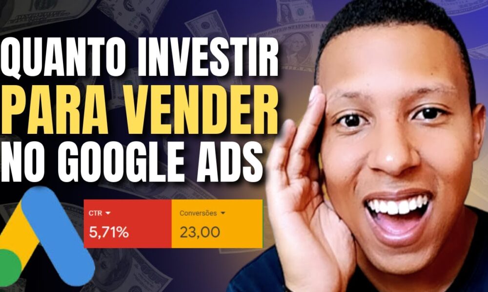 QUANTO INVESTIR PARA VENDER NO GOOGLE ADS COMO AFILIADO SIGA ESSE PASSO ...
