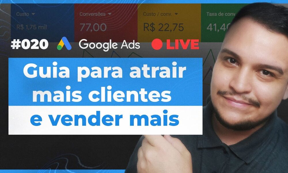 Como atrair mais clientes e vender mais no Google Ads (Guia Definitivo ...