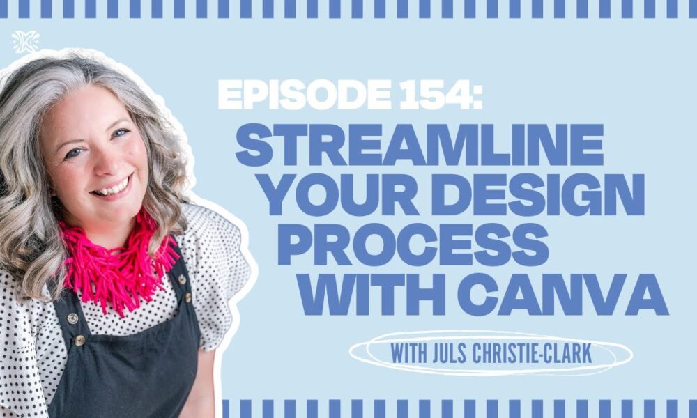 Streamlime Design Streamline Your Design Process with Canva with Juls Christie-Clark ...
