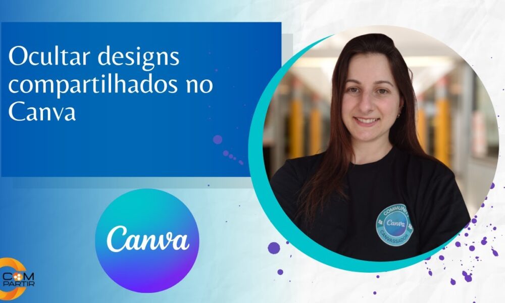 Ocultar designs compartilhados no Canva - Foco Digital