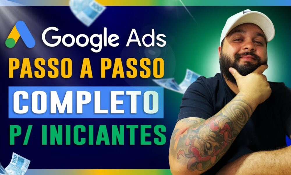 [PASSO A PASSO PARA INICIANTE] COMO ANUNCIAR NO GOOGLE ADS DE FORMA ...