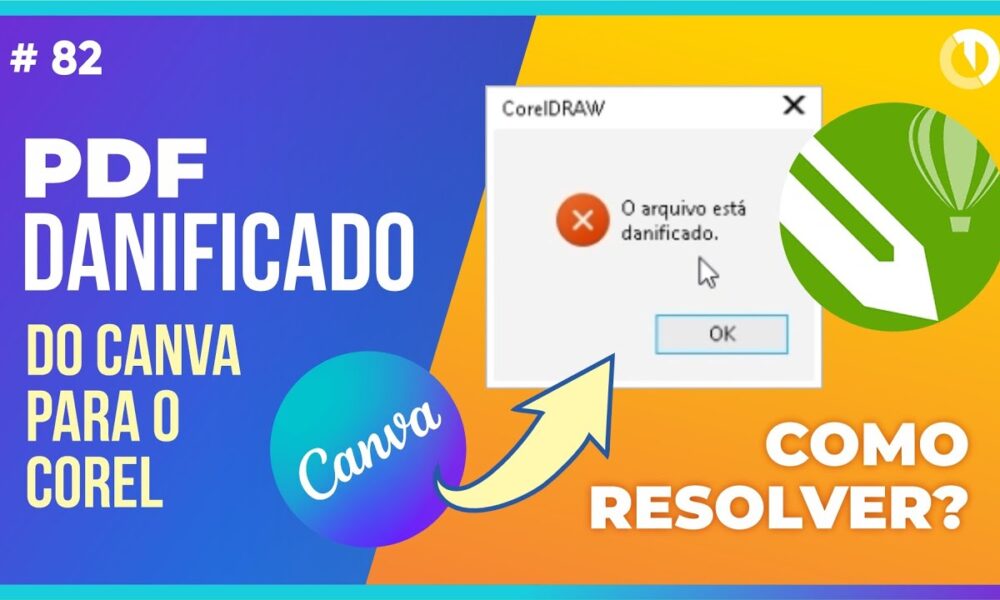 Como resolver arquivo pdf danificado do canva para o corel importar