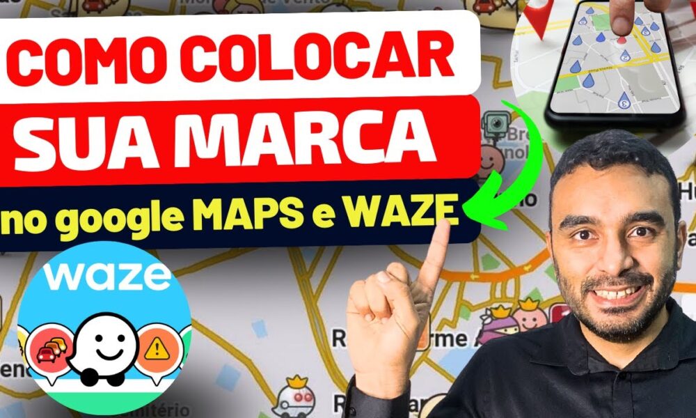 Como colocar sua empresa no Google Maps, Waze e nas buscas (ATUALIZADO ...