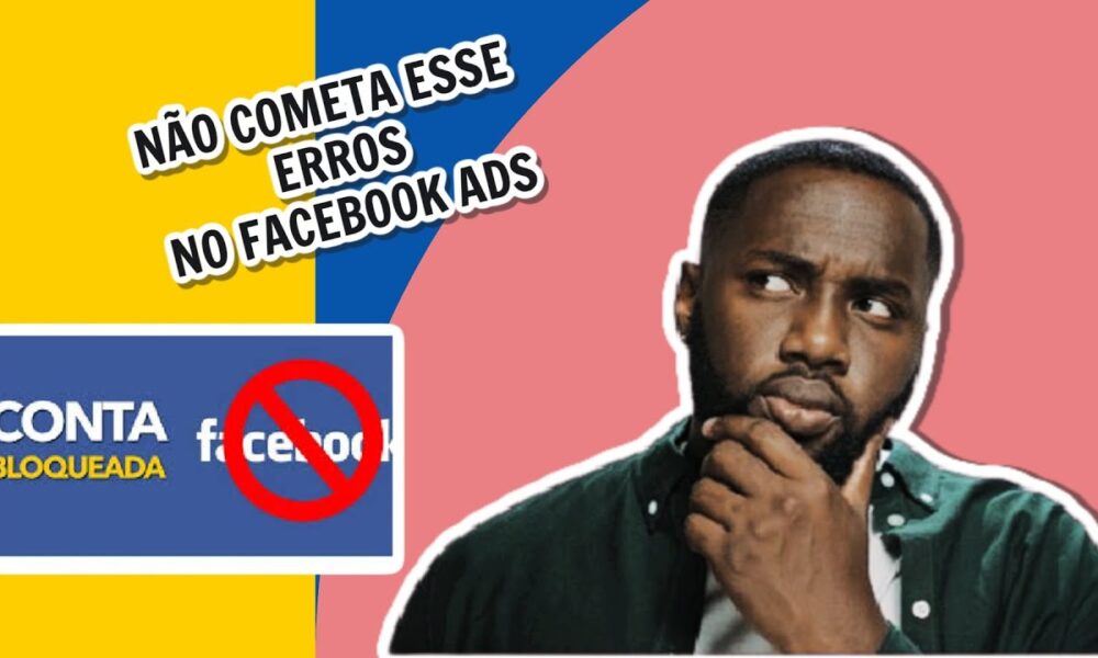 Não Cometa Esse Erro No Facebook Ads Foco Digital