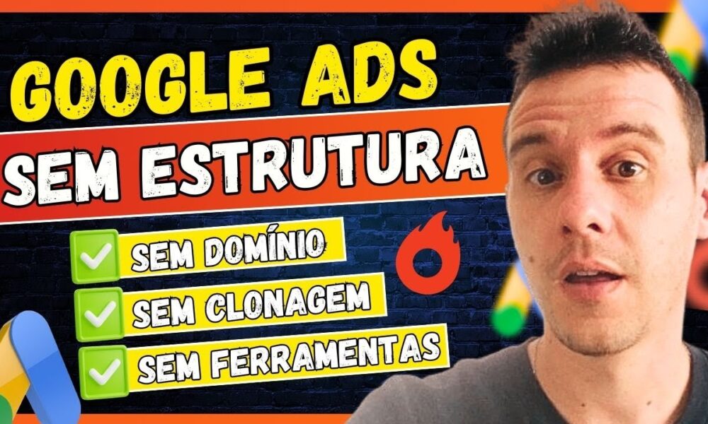 🔥ATUALIZAÇÃO🔥 Como Anunciar Sem Estrutura Própria no Google Ads – Veja ...