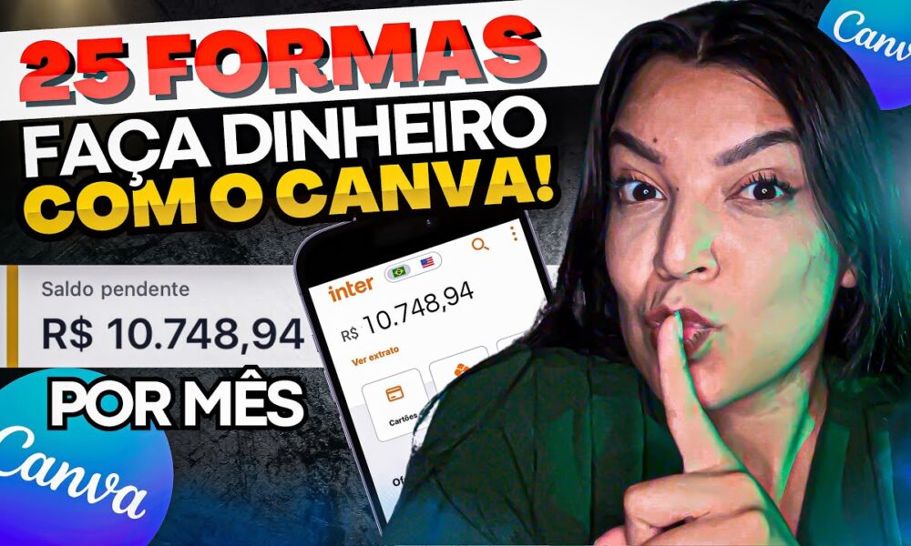 [ATUALIZADO 2025] COMO GANHAR DINHEIRO COM O CANVA | 25 FORMAS DE FAZER ...