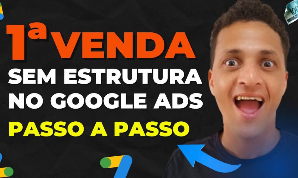 Como Anunciar Sem Estrutura Própria no Google Ads em 2025 – Google Ads ...