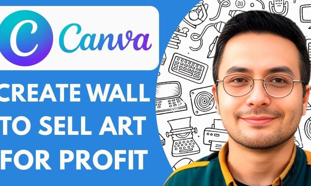 How to Create Wall Art in Canva to Sell for a Profit 2025 (Full Guide ...