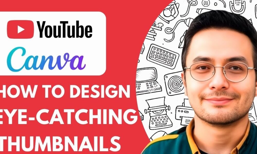 How To Design Eye catching Youtube Thumbnails In Canva – 2025 (Full ...