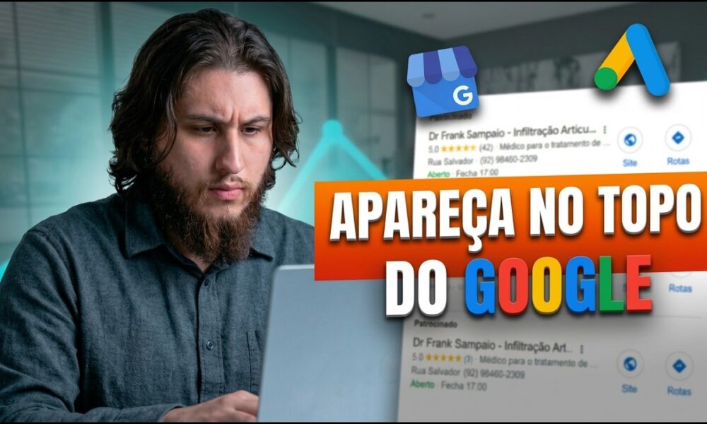 COMO ANUNCIAR NO GOOGLE MEU NEGÓCIO E ATRAIR MAIS CLIENTES - Foco Digital